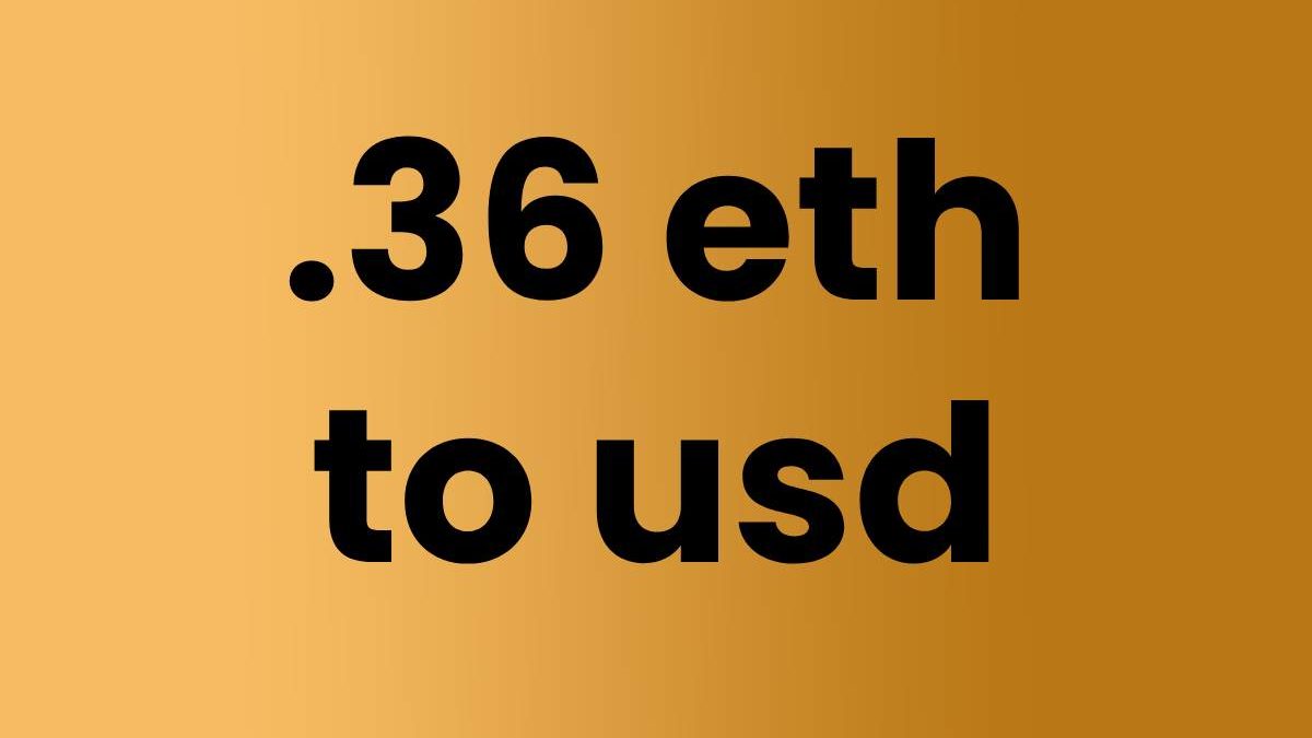 .36 eth to usd