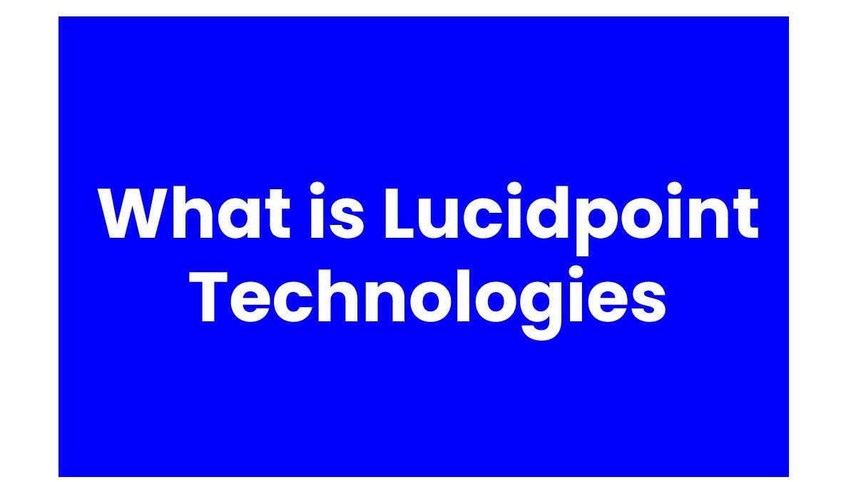 What is Lucidpoint Technologies